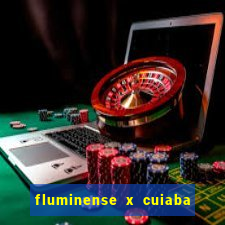 fluminense x cuiaba ao vivo